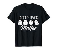 Design fantôme After Lives Matter T-Shirt