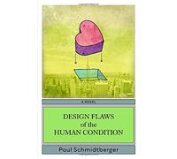 Design Flaws of the Human Condition