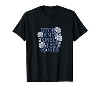 Design Floral « Stop and Smell The Roses » T-Shirt
