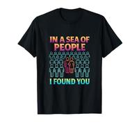 Design fluo rétro « In a Sea of People I Found You » T-Shirt