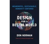Design for a Better World - Donald A. Norman - MIT Press Ltd - Livre en Anglais - Paperback Donald A. NormanDonald A. Norman (Auteur)