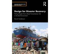 Design for Disaster Recovery Putting People First to Reset Humanitarian Aid in the Built Environment - Sanderson, David - Routledge - ebook (ePub) - Livre
