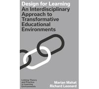 Design for Learning: An Interdisciplinary Approach to Transformative Learning Environments