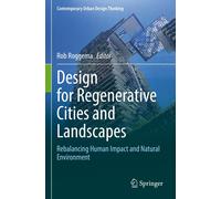 Design For Regenerative Cities And Landscapes