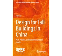 Design for Tall Buildings in China: Past, Present and Future Fire and Life Safety
