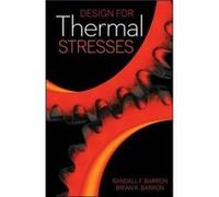 Design for Thermal Stresses by Barron Brian R. Lecturer of Mathematics at Louisiana Tech University in Ruston LA Hardcover Book Barron Brian R. Lecturer of Mathematics at Louisiana Tech University in 