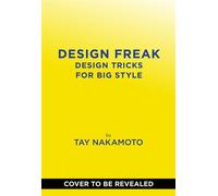 Design Freak Design Tricks for BIG Style - Taylor Nakamoto - Abrams Books - ebook (ePub) - Livre