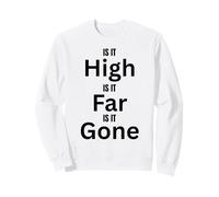 Design High Far Gone pour des Aventures Amusantes en Plein air Sweatshirt