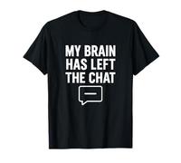 Design Humoristique avec Citation introvertie My Brain Has Left The Chat T-Shirt