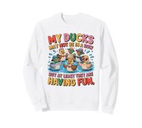 Design Humoristique avec Citation My Ducks Not in A Row Sweatshirt