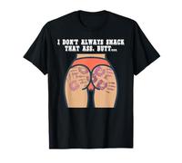 Design humoristique avec inscription « I Don't Always Smack That Ass Butt » T-Shirt