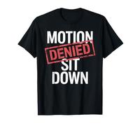 Design humoristique d'huissier de justice Motion Denied pour s'amuser dans la salle d'audience T-Shirt