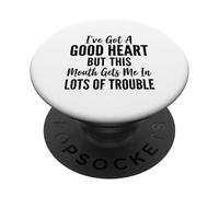 Design Humoristique Good Heart But This Mouth Gets to Me in Trouble PopSockets PopGrip Adhésif