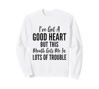 Design Humoristique Good Heart But This Mouth Gets to Me in Trouble Sweatshirt