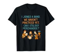 Design humoristique « I Joined a Band » pour amateur de musique T-Shirt