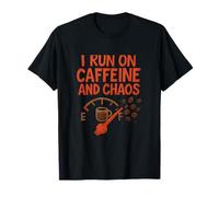 Design humoristique « I Run On Caffeine And Chaos Coffee » T-Shirt