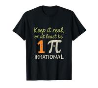 Design Humoristique Keep It Real Or Be Irrational Math Nerd T-Shirt