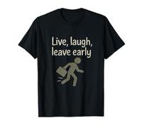 Design humoristique Live Laugh Leave Early Office T-Shirt