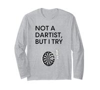 Design Humoristique « Not A Dartist But I Try » Manche Longue