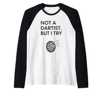 Design Humoristique « Not A Dartist But I Try » Manche Raglan
