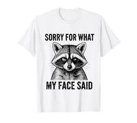 Design Humoristique Sorry for What My Face Said avec Humour Raton Laveur T-Shirt