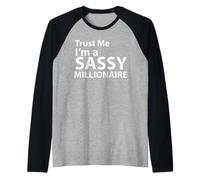 Design Humoristique « Trust Me I'm a Sassy Millionaire » Manche Raglan