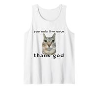 Design humoristique « You Only Live Once Cat Thank God » Débardeur