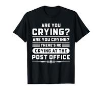 Design Humour de travailleur Postal No Crying at The Post Office T-Shirt