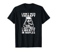 Design « I Don't Need Therapy I Just Need Liberty in Naples » T-Shirt