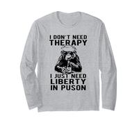Design I Don't Need Therapy I Just Need Liberty in Puson Manche Longue