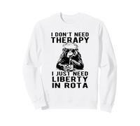 Design I Don't Need Therapy I Just Need Liberty in Rota Sweatshirt