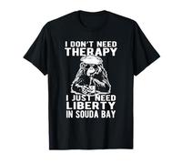 Design I Don't Need Therapy I Just Need Liberty in Souda Bay T-Shirt