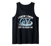 Design I Know I Swim Like A Girl Try to Keep Up Swim Débardeur