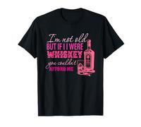 Design I'm Not Old But If I Were Whiskey T-Shirt