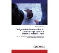 Design & Implementation Of The Storage Layout & Internal Material Flow