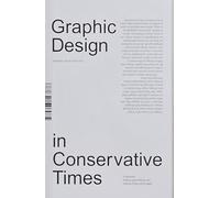 Design in Conservative Times: Fashion Design in Conservative Times / Graphic Design in Conservative Times
