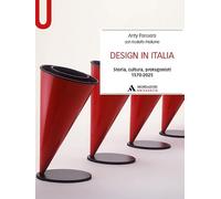 Design in Italia. Storia, cultura, protagonisti 1570-2025