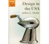Design in the Usa (Oxford History of Art)