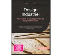 Design Industriel: Conception et Développement de Produits Innovants