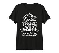 Design inspirant avec Citation « Not All Who Wander are Lost » T-Shirt Haut de Gamme