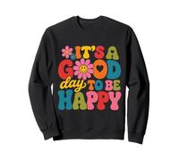 Design inspirant « It's A Good Day to Be Happy » Sweatshirt