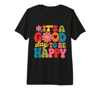 Design inspirant « It's A Good Day to Be Happy » T-Shirt Haut de Gamme