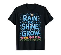 Design inspirant « Rain or Shine I Grow » T-Shirt