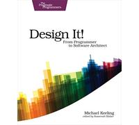 Design It!: From Programmer to Software Architect