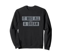Design « It Was All Just A Dream » Sweatshirt