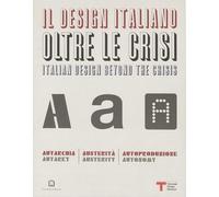 Design italiano oltre le crisi. Autarchia, austerita, autoproduzione.