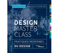 Design MasterClass Pratiques modernes du design - Emeline Bailleul - Eyrolles - broché - Guide