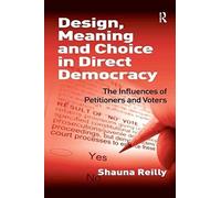 Design, Meaning And Choice In Direct Democracy