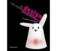 Design mode d'emploi - hier, aujourd'hui, demain