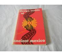 Design Motifs Of Ancient Mexico